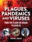 Plagues, Pandemics and Viruses