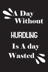 A day without hurdling is a day wasted
