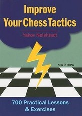 Improve Your Chess Tactics: 700 Practical Lessons & Exercises