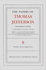 Papers of Thomas Jefferson, Retirement Series, Volume 8