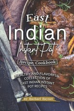 East Indian Instant Pot Recipe Cookbook