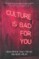 Culture is bad for you