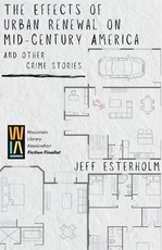 The Effects of Urban Renewal on Mid-Century America and Other Crime Stories