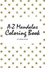 Alphabet Mandalas Coloring Book for Children (6x9 Coloring Book / Activity Book)