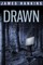 Drawn