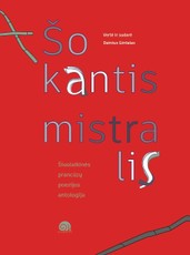 Šokantis mistralis: šiuolaikinės prancūzų poezijos antologija