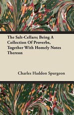 The Salt-Cellars; Being a Collection of Proverbs, Together with Homely Notes Thereon