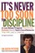 It's Never Too Soon to Discipline