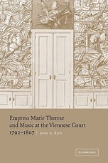 Empress Marie Therese and Music at the Viennese Court, 1792 1807