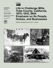 Life in Challenge Mills, Yuba County, California, 1875-1915, With Emphasis on Its People, Homes, and Businesses