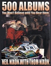 500 Albums You Won't Believe Until You Hear Them