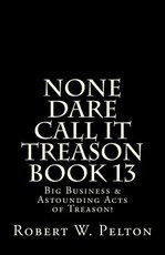 None Dare Call It Treason Book 13