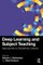 Deep Learning and Subject Teaching