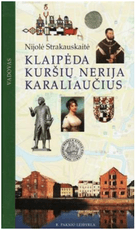 Klaipėda. Kuršių nerija. Karaliaučius