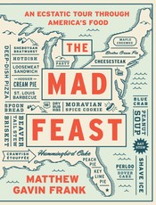 The Mad Feast: An Ecstatic Tour through America's Food