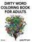 Dirty Word Coloring Book For Adults - Vol. 1