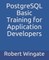 PostgreSQL Basic Training for Application Developers
