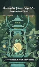 The Complete Grimms' Fairy Tales (Deluxe Hardbound Edition)