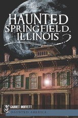 Haunted Springfield, Illinois