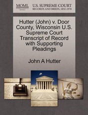 Hutter (John) V. Door County, Wisconsin U.S. Supreme Court Transcript of Record with Supporting Pleadings