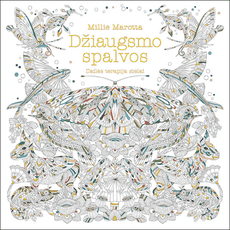 Džiaugsmo spalvos. Dailės terapija sielai