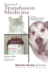 Practical Transfusion Medicine for the Small Animal Practitioner