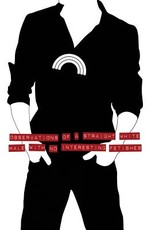 Observations of a Straight White Male with No Interesting Fetishes