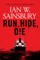 Run, Hide, Die