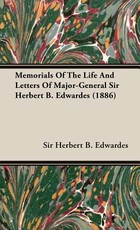 Memorials of the Life and Letters of Major-General Sir Herbert B. Edwardes (1886)