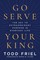 Go Serve Your King