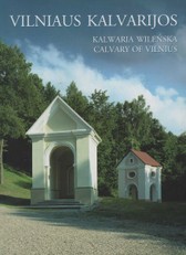 Vilniaus Kalvarijos. Kalwaria Wilenska. Calvary of Vilnius