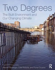 Two Degrees: The Built Environment and Our Changing Climate