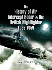 The History of Air Intercept Radar & the British Nightfighter 1935-1959