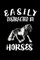 Easily Distracted By Horses