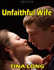 Unfaithful Wife (Erotica)