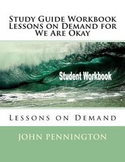 Study Guide Workbook Lessons on Demand for We Are Okay