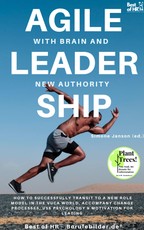 Janson, S: Agile Leadership with Brain and New Authority