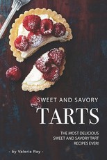 Sweet and Savory Tarts