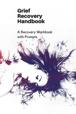 Grief Recovery Handbook