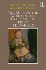 The Aura of the Word in the Early Age of Print (1450-1600)