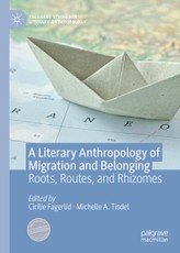 A Literary Anthropology of Migration and Belonging