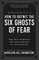 Napoleon Hill's How to Outwit the Six Ghosts of Fear