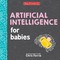 Ferrie, C: Artificial Intelligence for Babies