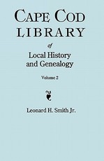 Cape Cod Library of Local History and Genealogy. a Facsimile Edition of 108 Pamphlets Published in the Early 20th Century. Volume 2