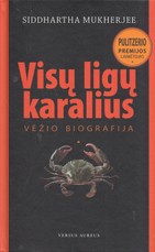Visų ligų karalius. Vėžio biografija