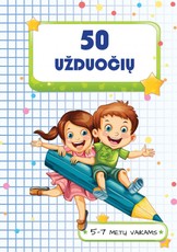 50 UŽDUOČIŲ. 5–7 metų vaikams