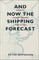And Now the Shipping Forecast