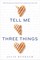 Tell Me Three Things