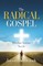The Radical Gospel