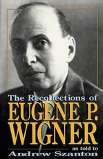 The Recollections of Eugene P Wigner